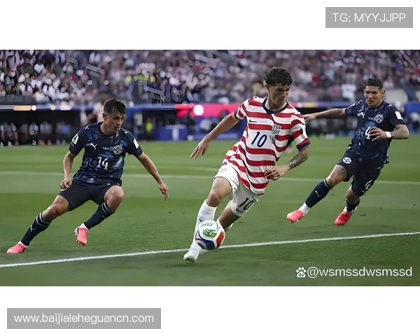 世界杯美国VS巴拉圭比赛战术分析与关键球员表现点评